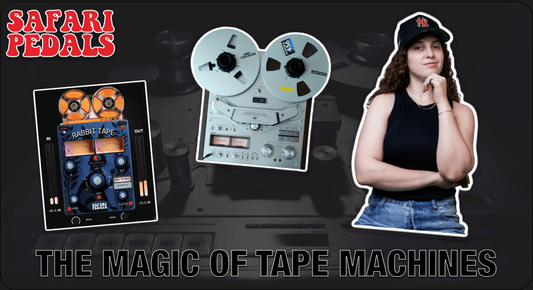 Why Tape Machines Still Matter in Modern Music Production - Safari Pedals